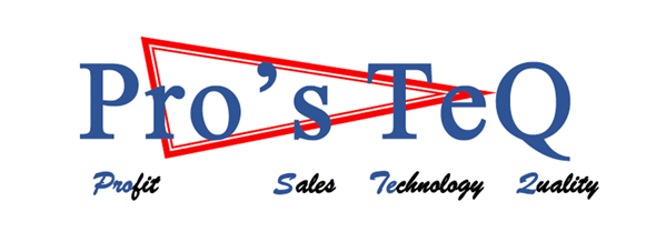 Pro's TeQ（Profit Sales Technology Quality） 